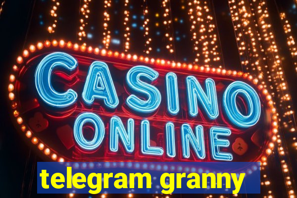 telegram granny